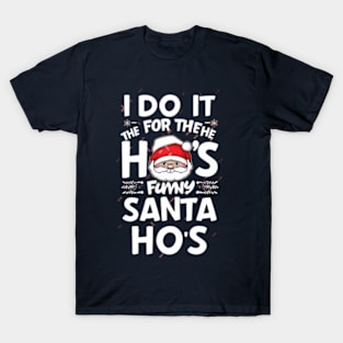 I Do It For The Ho's Funny Christmas Santa T-Shirt